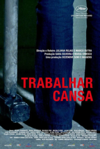 Pôster de Trabalhar Cansa, dirigido por Juliana Rojas e Marco Dutra